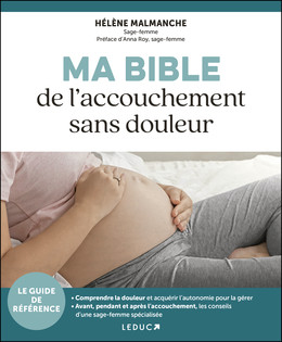 Ma Bible de l’accouchement sans douleur - Hélène Malmanche - Éditions Leduc