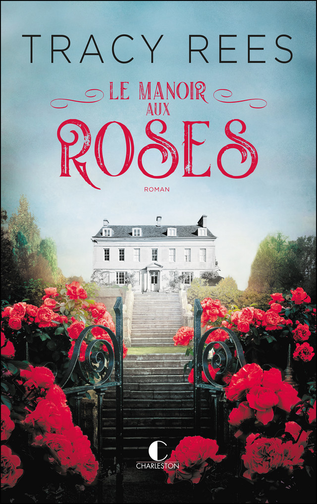 Le Manoir aux roses - Tracy Rees - Éditions Charleston
