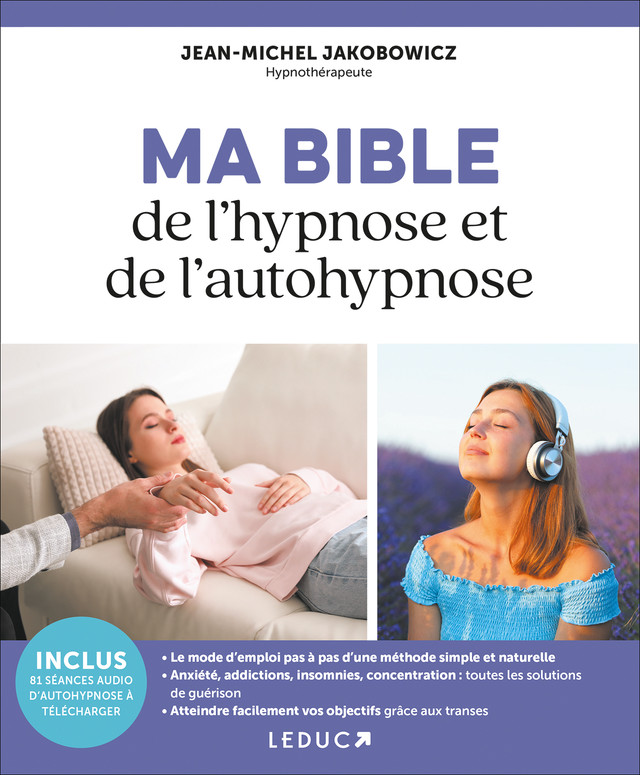 Ma bible de l'hypnose et de l'autohypnose - Jean-Michel Jakobowicz - Éditions Leduc