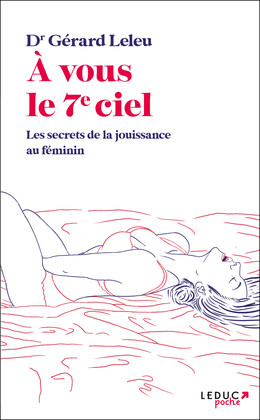 A vous le 7e ciel - Dr Gérard Leleu - Éditions Leduc