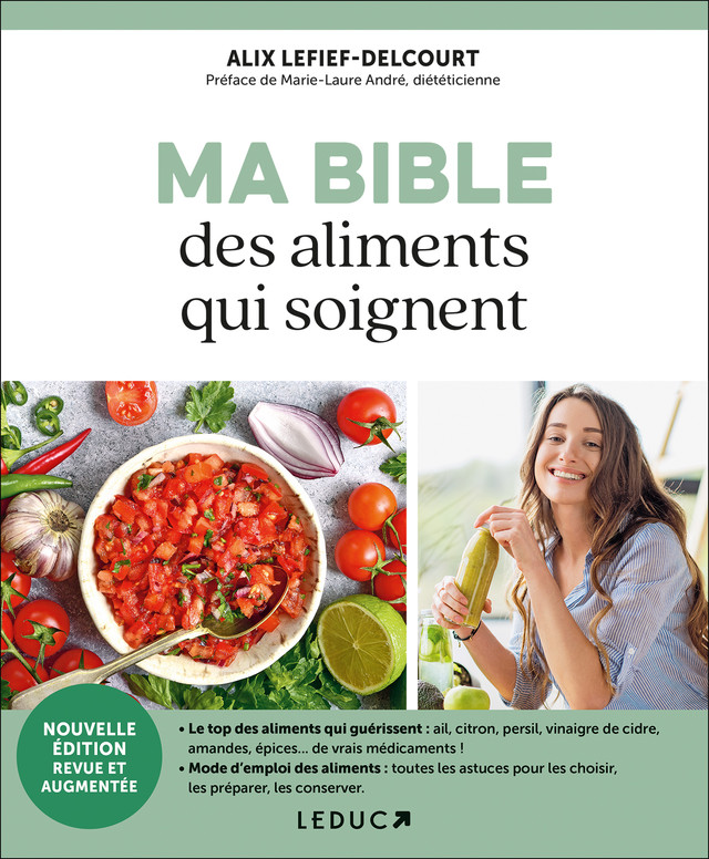 Ma bible des aliments qui soignent - Alix Lefief-Delcourt, Marie-Laure André - Éditions Leduc