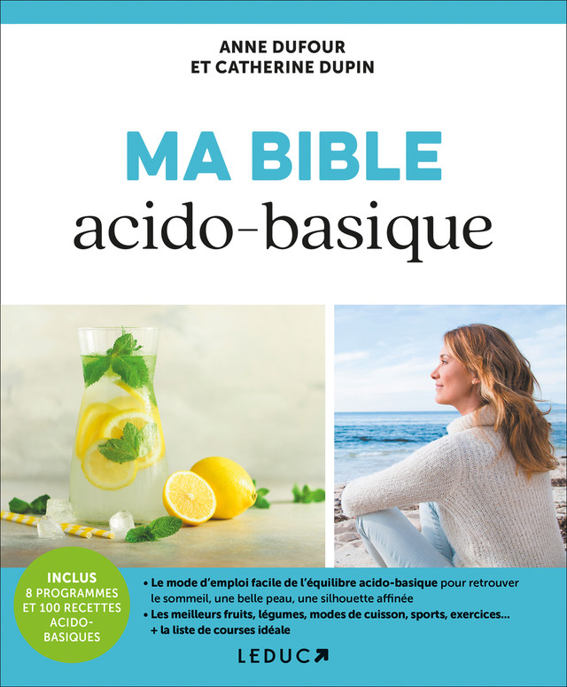 Ma bible acido-basique - Anne Dufour, Catherine Dupin - Éditions Leduc
