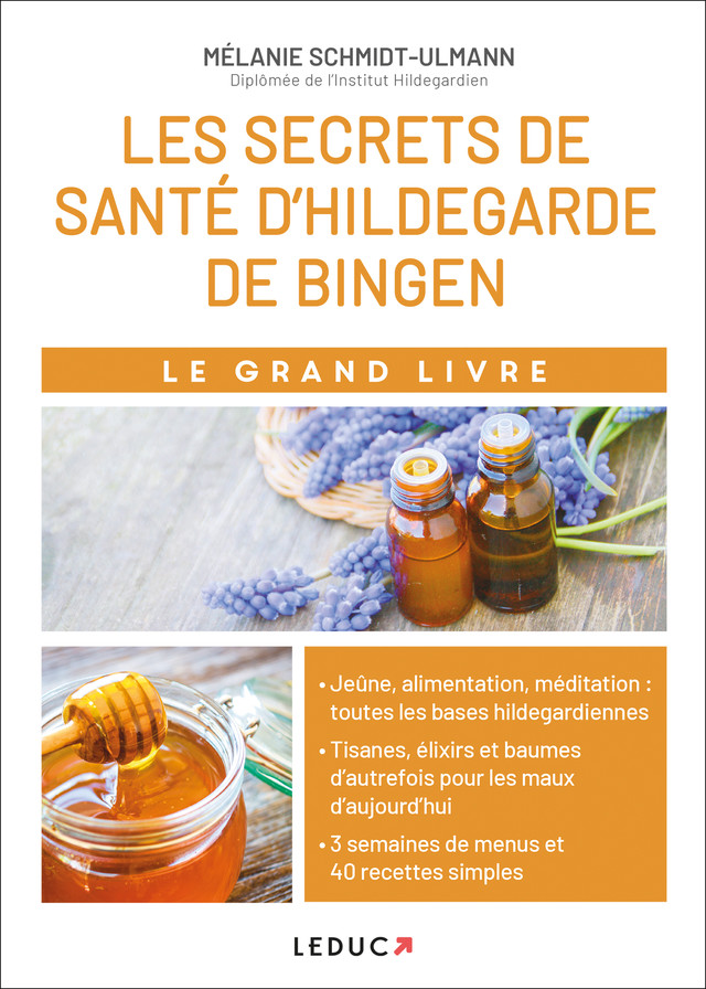 Le grand livre des secrets de santé d'Hildegarde de Bingen - Mélanie Schmidt-Ulmann - Éditions Leduc