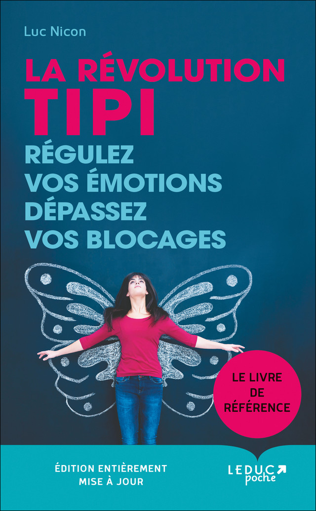 La révolution TIPI : régulez vos émotions, dépassez vos blocages - Luc Nicon - Éditions Leduc