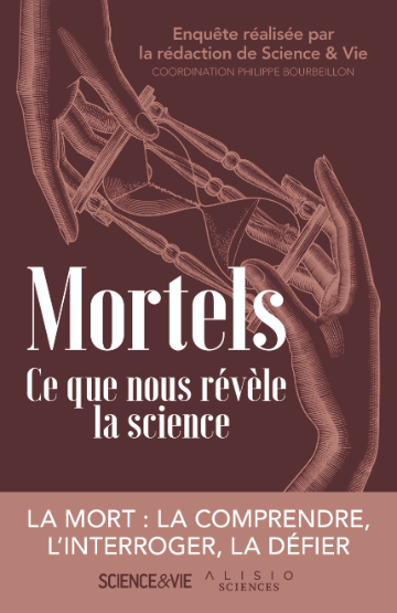 Mortels. Ce que nous révèle la science - Philippe Bourbeillon - Éditions Alisio