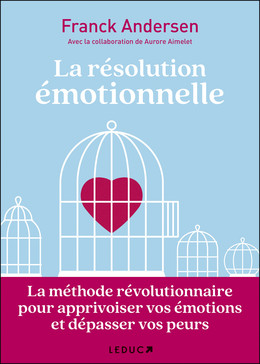 La résolution émotionnelle - Franck Andersen - Éditions Leduc