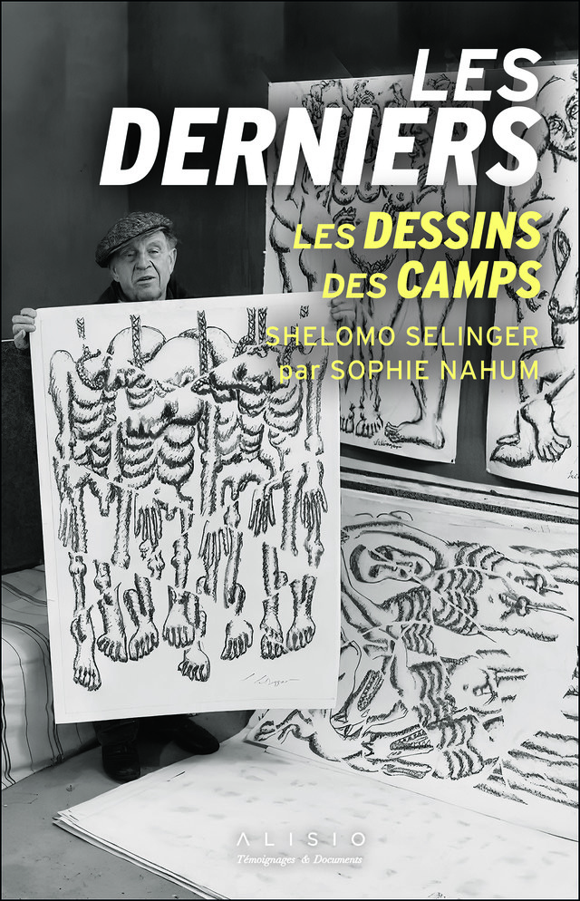 Les Derniers : les dessins de Shelomo Selinger - Shelomo Selinger, Sophie Nahum - Éditions Alisio