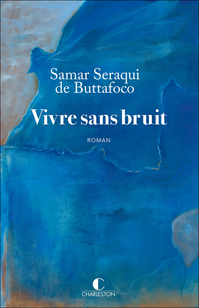 Vivre sans bruit - Samar Seraqui de Buttafoco - Éditions Charleston