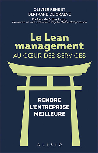 Le lean management dans les services - Olivier René, Bertrand De Graeve - Éditions Alisio