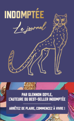 Indomptée - Le journal - Glennon Doyle - Éditions Leduc