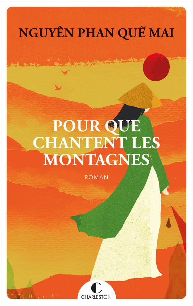 Pour que chantent les montagnes - Nguyễn Phan Quế Mai - Éditions Charleston