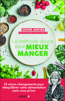 La méthode douce pour mieux manger - Sophie Janvier - Éditions Leduc