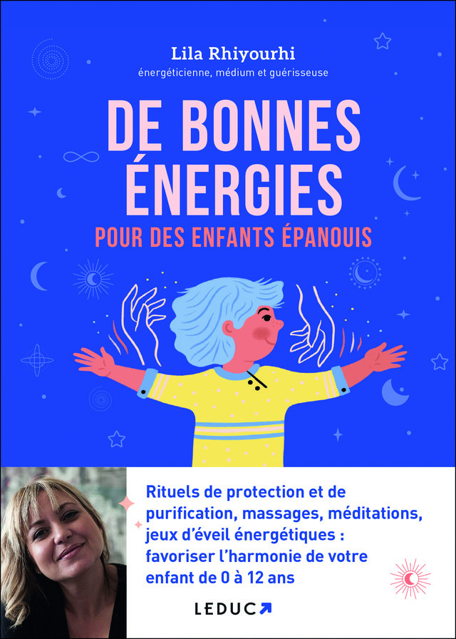 De bonnes énergies pour des enfants épanouis - Lila Rhiyourhi - Éditions Leduc
