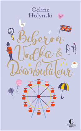 Biberon, vodka & déambulateur - Céline Holynski - Éditions Charleston