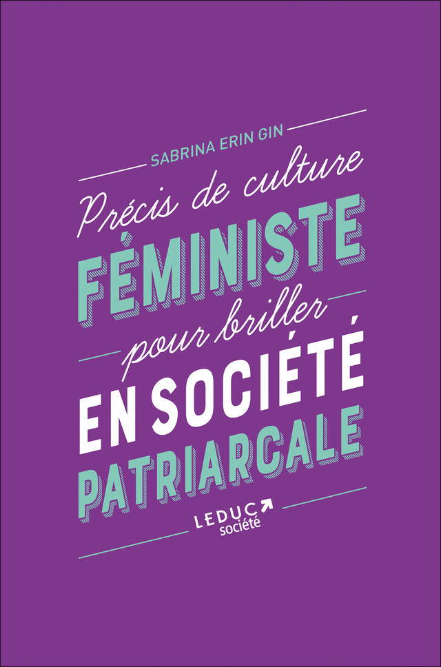 Précis de culture féministe pour briller en société patriarcale - Sabrina Erin Gin - Éditions Leduc