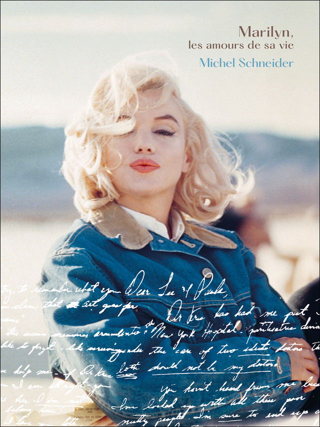 Marilyn Monroe, les amour de sa vie - Michel Schneider - Éditions Nami