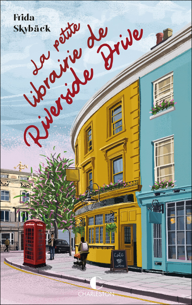 La Petite Librairie de Riverside Drive - Frida Skybäck - Éditions Charleston