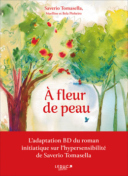 À Fleur de peau  - Saverio Tomasella,  Maelline, Bela Pinheiro - Éditions Leduc