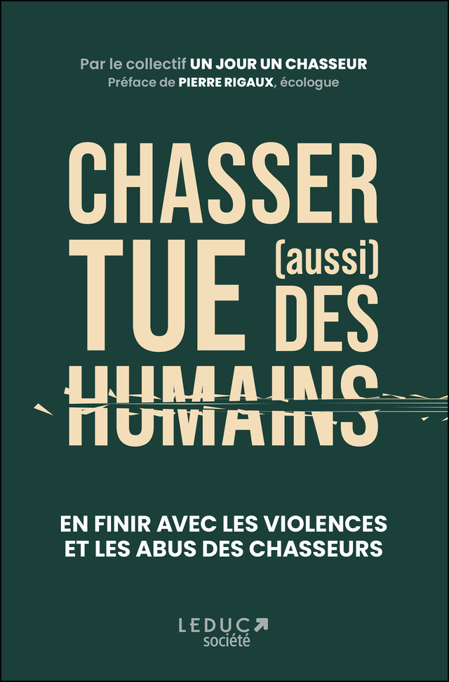 Chasser tue (aussi) des humains - le collectif - Éditions Leduc