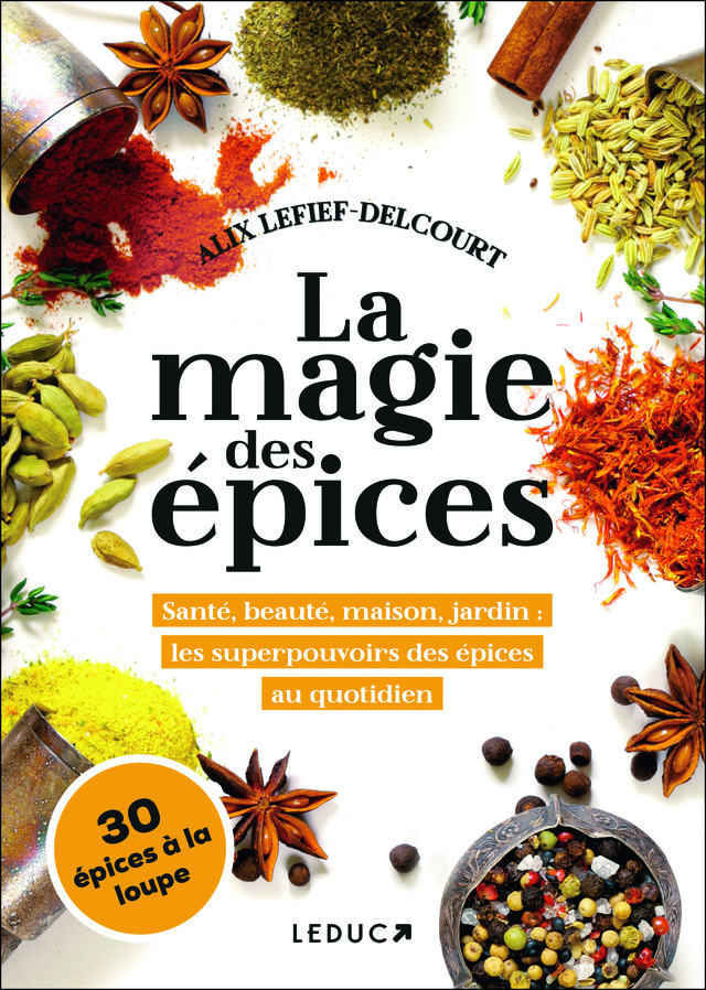 La magie des épices - Alix Lefief-Delcourt - Éditions Leduc