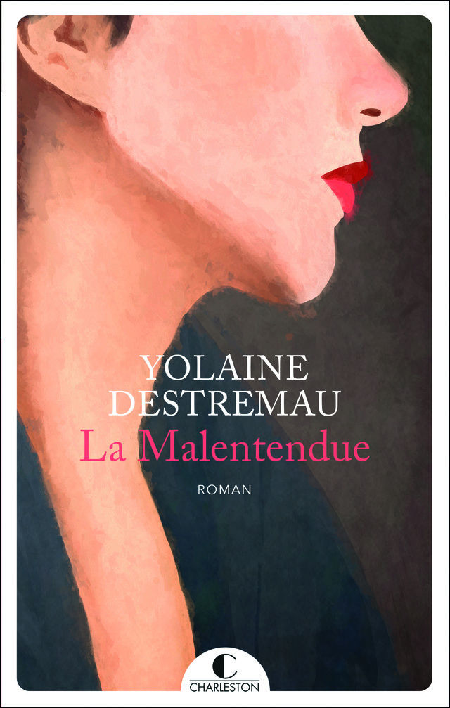 La Malentendue - YOLAINE DESTREMAU - Éditions Charleston