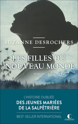 Les Filles du Nouveau Monde - SUZANNE DESROCHERS - Éditions Charleston