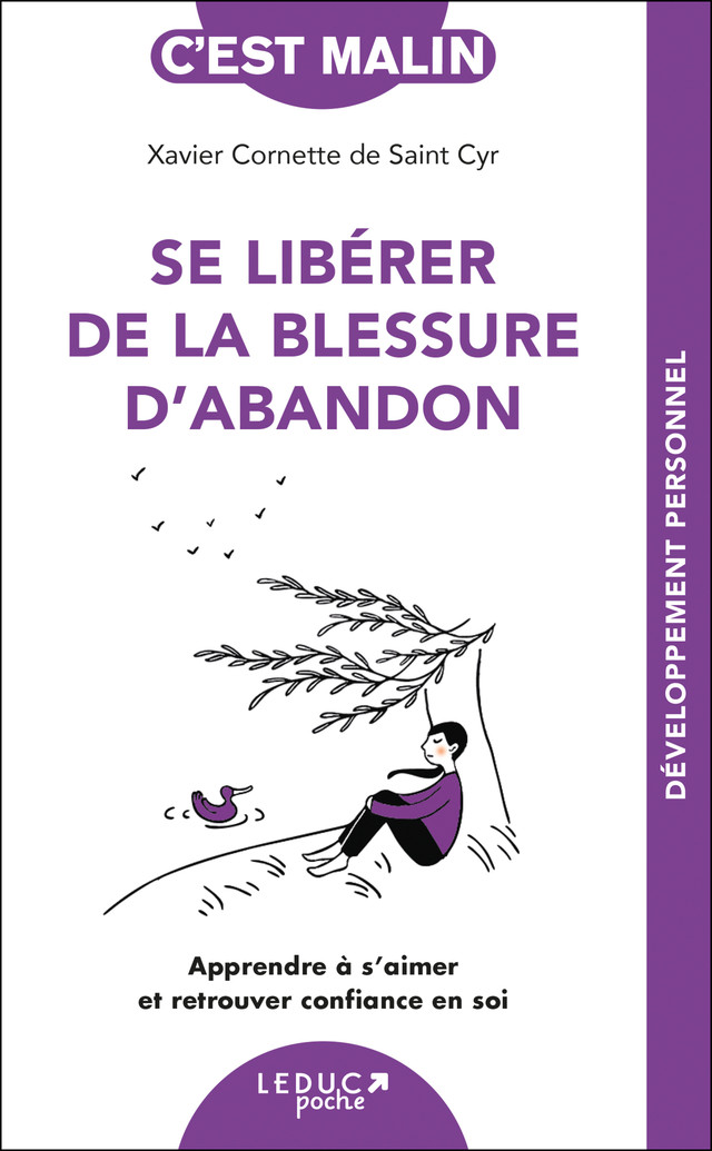 Se libérer de la blessure d'abandon, c'est malin - Xavier Cornette de Saint Cyr - Éditions Leduc