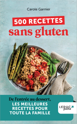 500 recettes sans gluten - Carole Garnier - Éditions Leduc