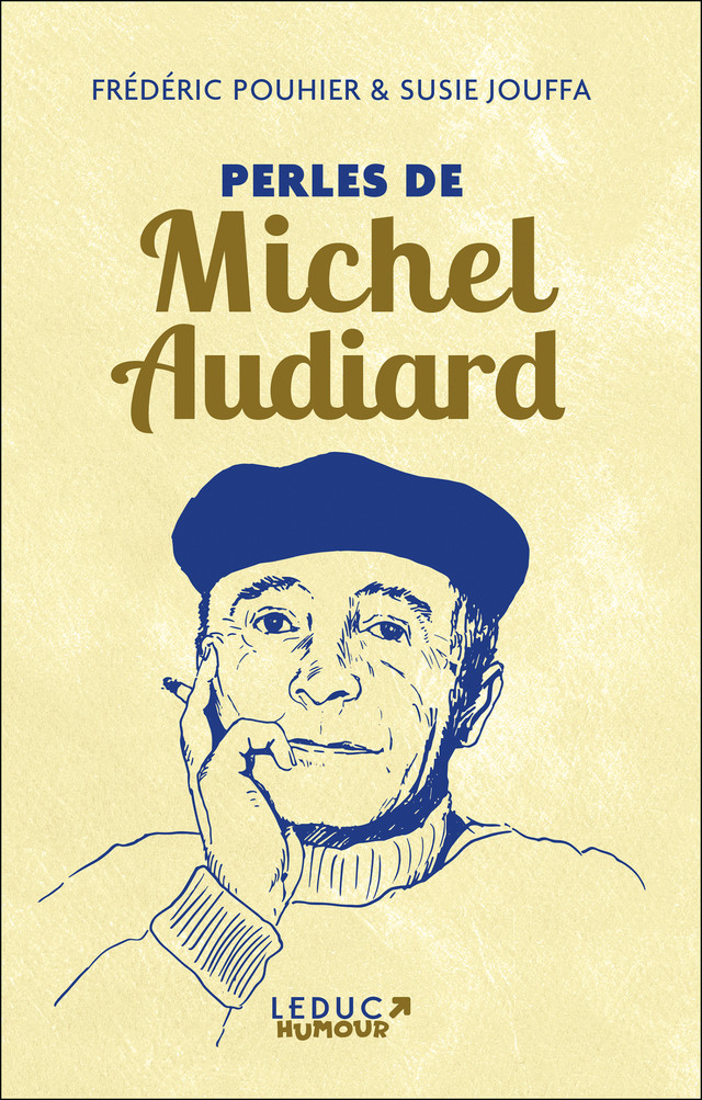 Perles de Michel Audiard (édition collector)  - Frédéric Pouhier, Susie Jouffa - Éditions Leduc