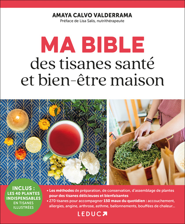 Ma Bible des tisanes santé et bien-être - Amaya Calvo Valderrama - Éditions Leduc