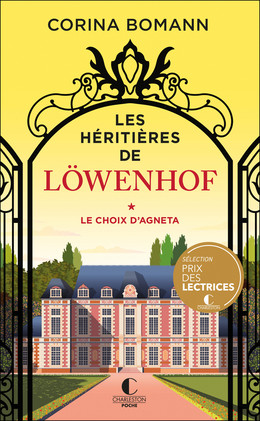 Les Héritières de Löwenhof : le choix d'Agneta - Corina Bomann - Éditions Charleston