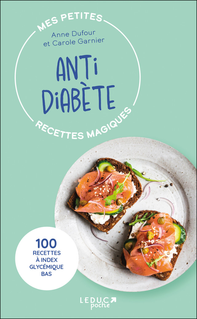 Mes petites recettes magiques antidiabète  édition 2023 - Anne Dufour, Carole Garnier - Éditions Leduc