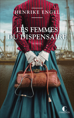 Les Femmes du dispensaire - Henrike Engel - Éditions Charleston