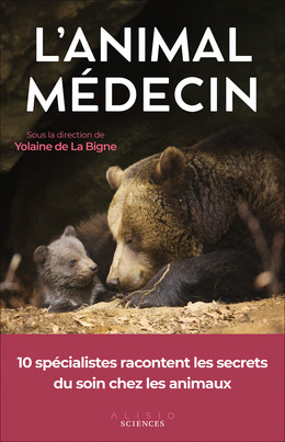 L'animal médecin - Yolaine de La Bigne - Éditions Alisio