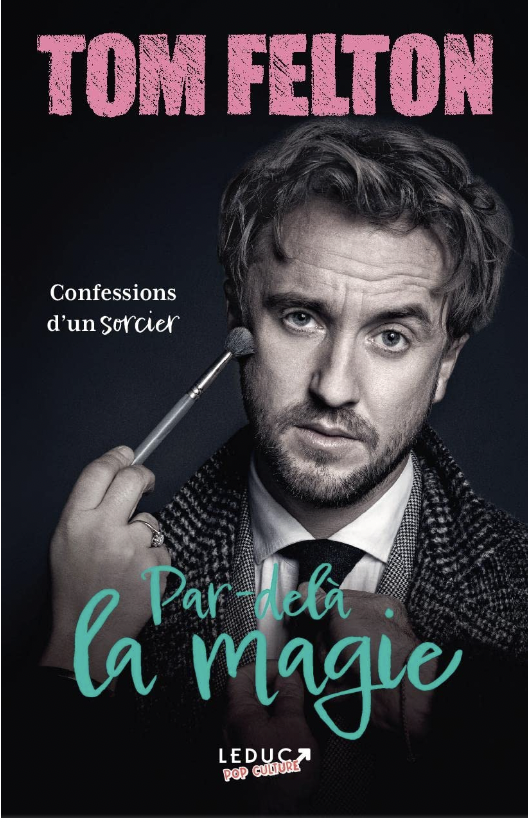 Par-delà la magie - Tom Felton - Éditions Leduc