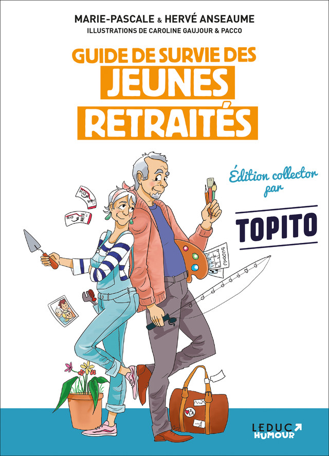 Guide de survie des jeunes retraités édition augmentée - Marie-Pascale Anseaume, Hervé Anseaume - Éditions Leduc Humour