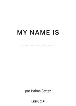 My name is - Lythan Cottaz - Éditions Leduc