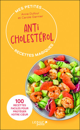 Mes petites recettes magiques anticholestérol  - Anne Dufour, Carole Garnier - Éditions Leduc