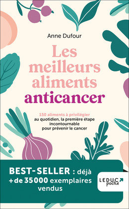 Les meilleurs aliments anticancer  - Anne Dufour - Éditions Leduc