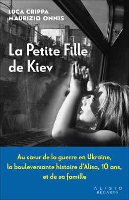 La petite fille de Kiev - Maurizio Onnis, Luca Crippa - Éditions Alisio