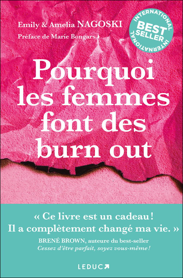 Pourquoi les femmes font des burn out - Emily Nagoski, Amelia Nagoski - Éditions Leduc