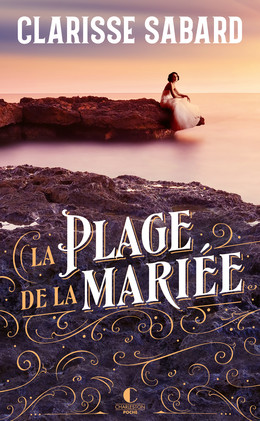 La plage de la mariée - Clarisse Sabard - Éditions Charleston