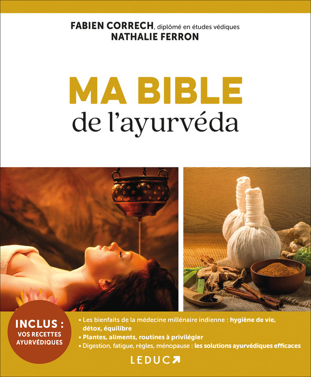 Ma bible de l'ayurveda - Fabien Correch, Nathalie Ferron - Éditions Leduc