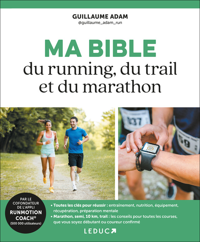 Ma bible du running, du trail et du marathon  - Guillaume Adam - Éditions Leduc