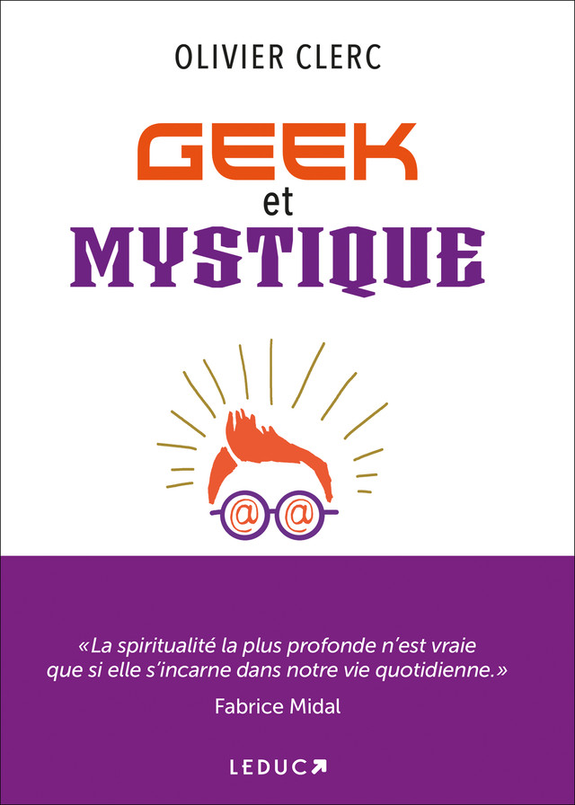 Geek et mystique - Olivier Clerc - Éditions Leduc