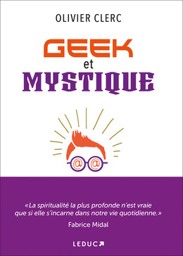 Geek et mystique - Olivier Clerc - Éditions Leduc