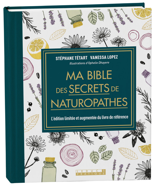 Ma bible des secrets de naturopathe (version Luxe) - Stéphane Tétart, Vanessa Lopez - Éditions Leduc