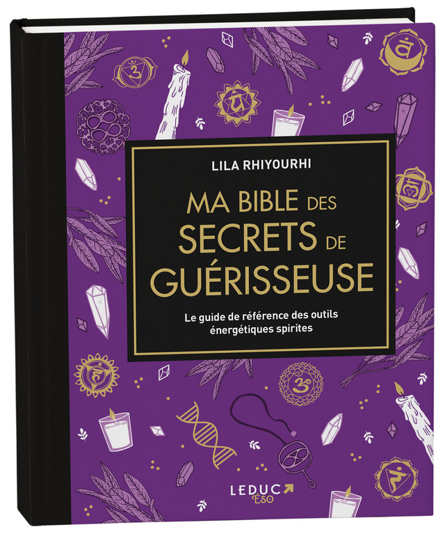 Ma bible des secrets de guérisseuse - Lila Rhiyourhi - Éditions Leduc