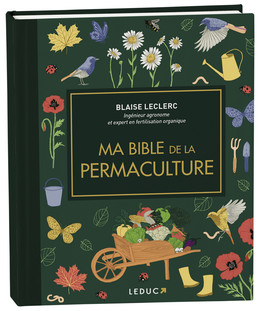Ma bible de la permaculture - Blaise Leclerc - Éditions Leduc