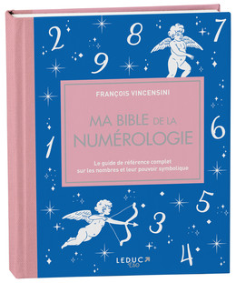 Ma bible de la numérologie - édition de luxe - François Vincensini - Éditions Leduc